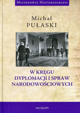 W kręgu dyplomacji i spraw narodowościowych