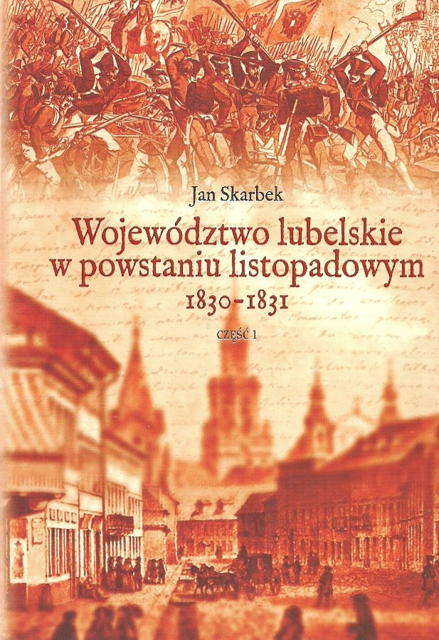 Województwo lubelskie w powstaniu listopadowym 1830-1831 Część 1