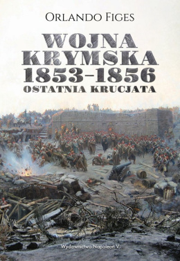 Wojna krymska 1853-1856. Ostatnia krucjata