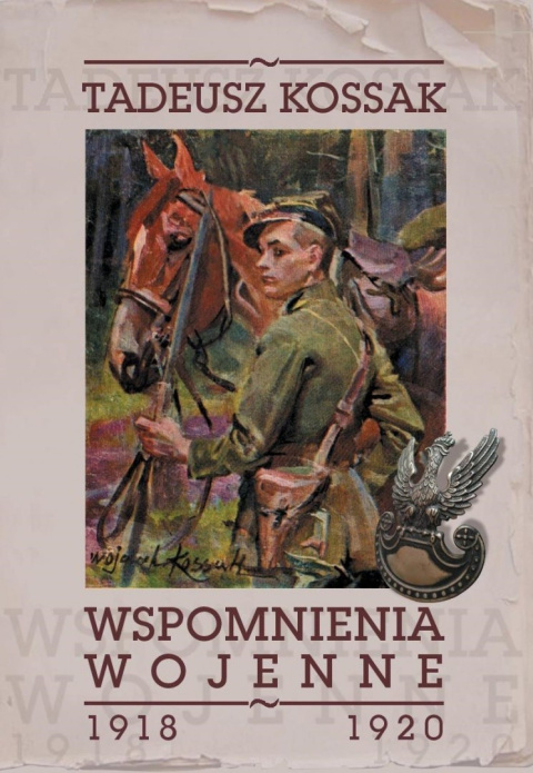 Wspomnienia wojenne 1918-1920. Tadeusz Kossak Wspomnienia wojenne 1918-1920. Tadeusz Kossak