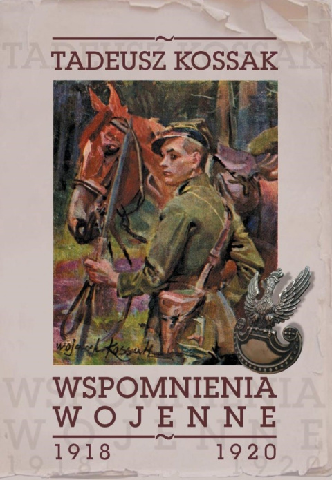 Wspomnienia wojenne 1918-1920. Tadeusz Kossak