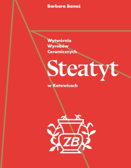 Wytwórnia Wyrobów Ceramicznych Steatyt w Katowicach