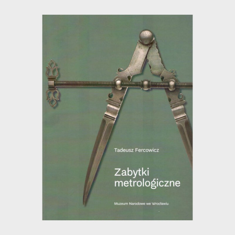Zabytki metrologiczne Zabytki metrologiczne