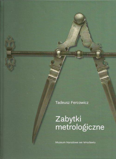 Zabytki metrologiczne Zabytki metrologiczne