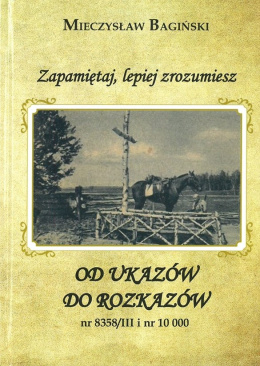 Zapamiętaj, lepiej zrozumiesz Od ukazów do rozkazów nr 8358/III i nr 10 000