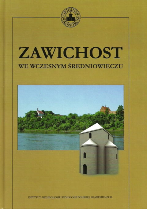 Zawichost we wczesnym średniowieczu Zawichost we wczesnym średniowieczu