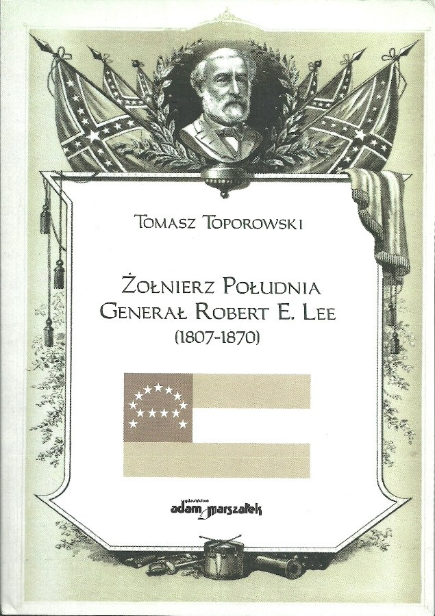 Żołnierz Południa generał Robert E. Lee (1807-1870) Żołnierz Południa generał Robert E. Lee (1807-1870)