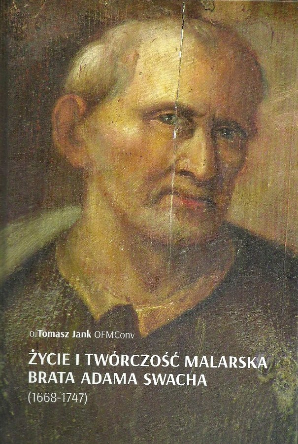 Życie i twórczość malarska brata Adama Swacha (1668-1747) Życie i twórczość malarska brata Adama Swacha (1668-1747)