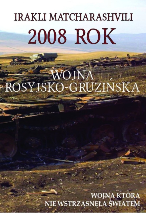 2008 rok Wojna rosyjsko-gruzińska 2008 rok Wojna rosyjsko-gruzińska