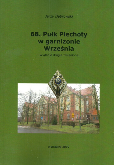 68 Pułk Piechoty w garnizonie Września 68 Pułk Piechoty w garnizonie Września