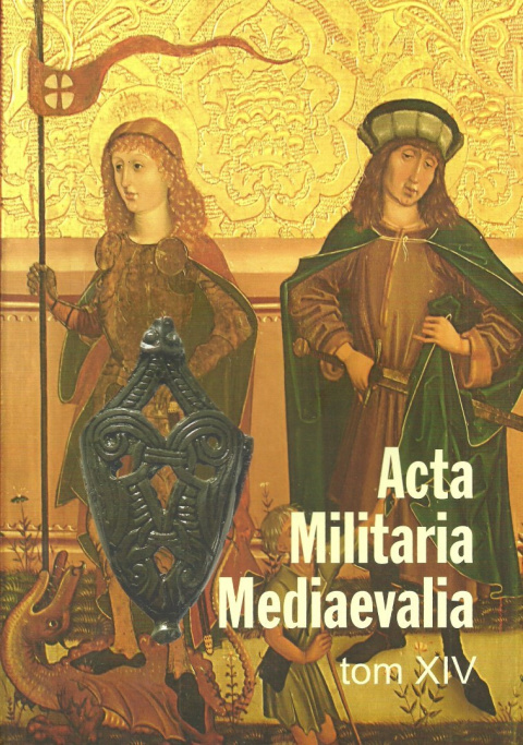 Acta Militaria Mediaevalia Tom XIV Acta Militaria Mediaevalia Tom XIV