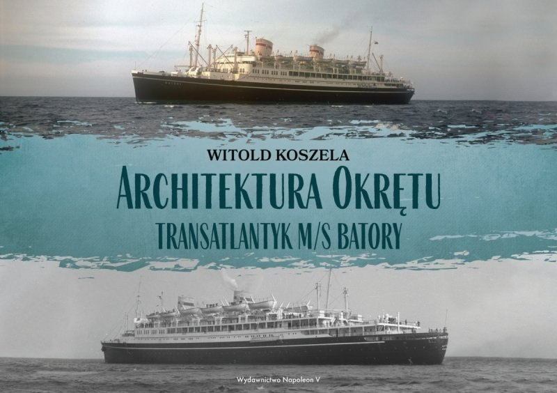 Architektura Okrętu. Transatlantyk M/S Batory Architektura Okrętu. Transatlantyk M/S Batory