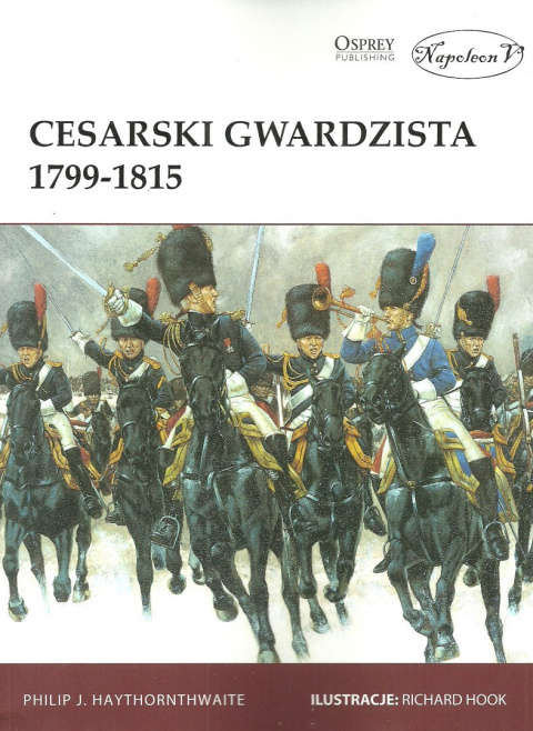 Cesarski gwardzista 1799-1815 Cesarski gwardzista 1799-1815