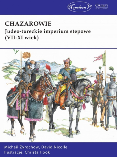 Chazarowie. Judeo-tureckie imperium stepowe (VII-XI wiek) Chazarowie. Judeo-tureckie imperium stepowe (VII-XI wiek)