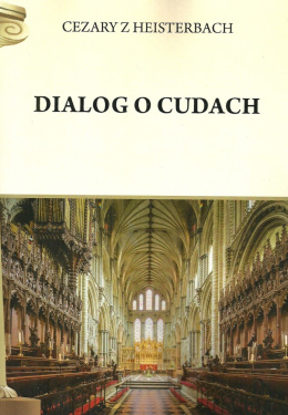 Dialog o cudach Cezary z Heisterbach