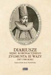 Diariusze sejmu koronacyjnego Zygmunta III Wazy 1587/1588 roku