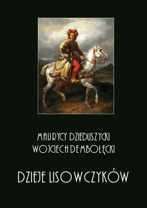 Dzieje Lisowczyków Tomy I - IV Dzieje Lisowczyków Tomy I - IV