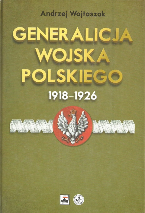 Generalicja Wojska Polskiego 1918-1926 Generalicja Wojska Polskiego 1918-1926