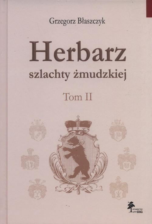 Herbarz szlachty żmudzkiej Tom II Herbarz szlachty żmudzkiej Tom II