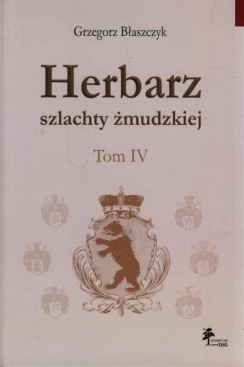 Herbarz szlachty żmudzkiej Tom IV Herbarz szlachty żmudzkiej Tom IV