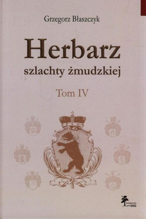 Herbarz szlachty żmudzkiej Tom IV Herbarz szlachty żmudzkiej Tom IV