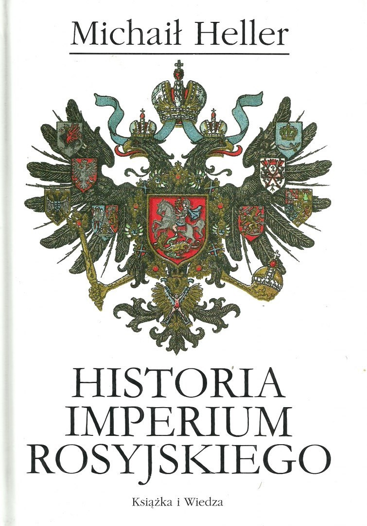 Historia Imperium Rosyjskiego Michaił Heller Historia Imperium Rosyjskiego Michaił Heller