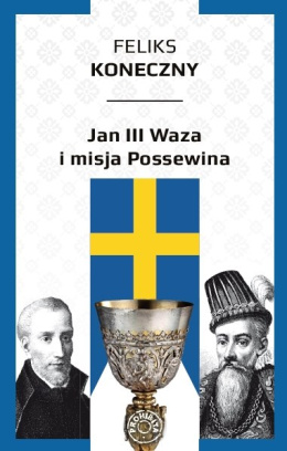 Jan III Waza i misja Possewina