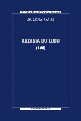 Kazania do ludu (1-80) Św. Cezary z Arles