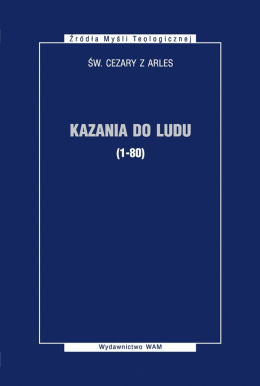 Kazania do ludu (1-80) Św. Cezary z Arles