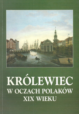 Królewiec w oczach Polaków XIX wieku