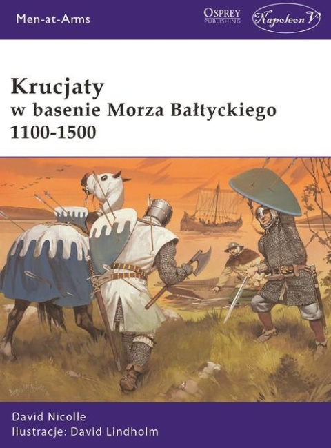 Krucjaty w basenie Morza Bałtyckiego 1100-1500 Krucjaty w basenie Morza Bałtyckiego 1100-1500