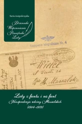 Listy z frontu i na front. Korespondencja rodziny Massalskich (1914-1921) Listy z frontu i na front. Korespondencja rodziny Massalskich (1914-1921)