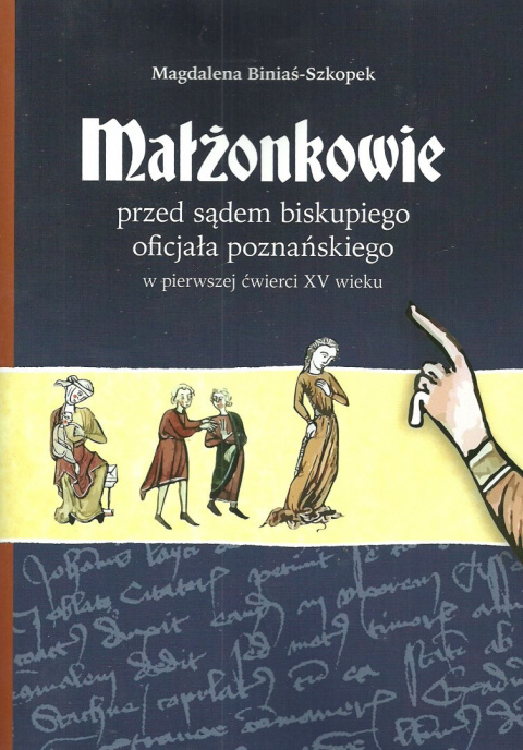 Małżonkowie przed sądem biskupiego oficjała poznańskiego w pierwszej ćwierci XV wieku