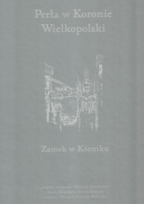 Perła w koronie Wielkopolski. Zamek w Kórniku Perła w koronie Wielkopolski. Zamek w Kórniku