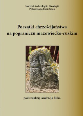 Początki chrześcijaństwa na pograniczu mazowiecko-ruskim