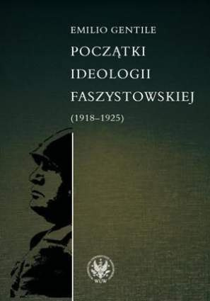 Początki ideologii faszystowskiej (1918-1925) Początki ideologii faszystowskiej (1918-1925)