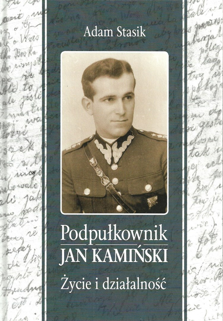 Podpułkownik Jan Kamiński. Życie i działalność Podpułkownik Jan Kamiński. Życie i działalność