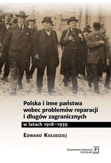 Polska i inne państwa wobec problemów reparacji i długów zagranicznych w latach 1918-1939