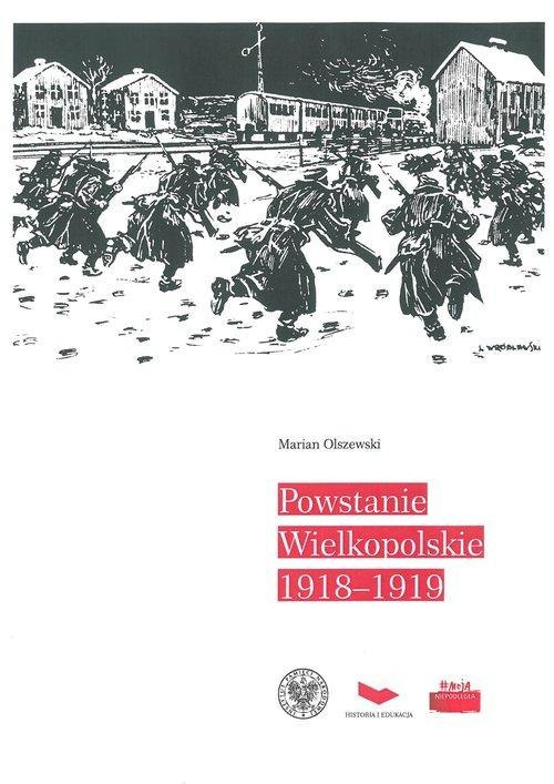Powstanie Wielkopolskie 1918-1919 Powstanie Wielkopolskie 1918-1919