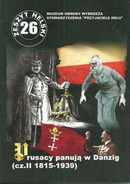 Prusacy panują w Danzig (cz. II 1815-1939)