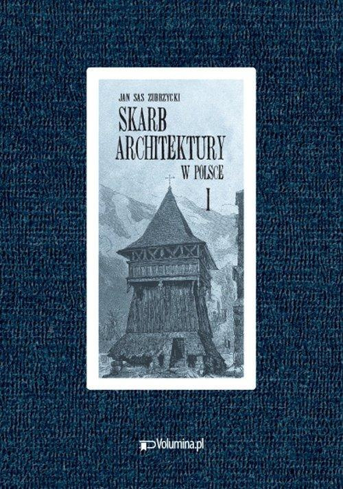 Skarb architektury w Polsce Tomy 1-4 Jan Sas Zubrzycki Skarb architektury w Polsce Tomy 1-4 Jan Sas Zubrzycki