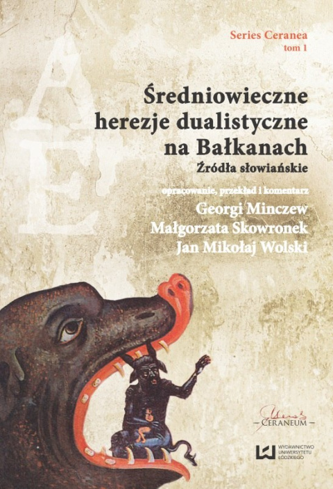 Średniowieczne herezje dualistyczne na Bałkanach. Źródła słowiańskie Średniowieczne herezje dualistyczne na Bałkanach. Źródła słowiańskie