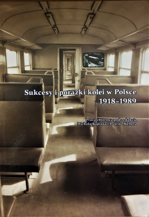 Sukcesy i porażki kolei w Polsce 1918-1989 Sukcesy i porażki kolei w Polsce 1918-1989