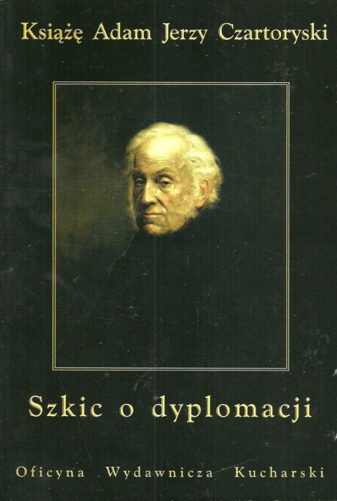 Szkic o dyplomacji książę Adam Jerzy Czartoryski