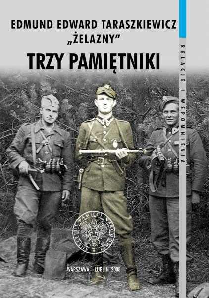 Trzy pamiętniki. Edmund Edward Taraszkiewicz „Żelazny”