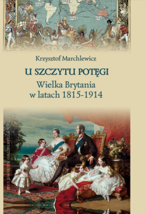 U szczytu potęgi Wielka Brytania w latach 1815-1914 U szczytu potęgi Wielka Brytania w latach 1815-1914