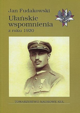 Ułańskie wspomnienia z roku 1920 Jan Fudakowski