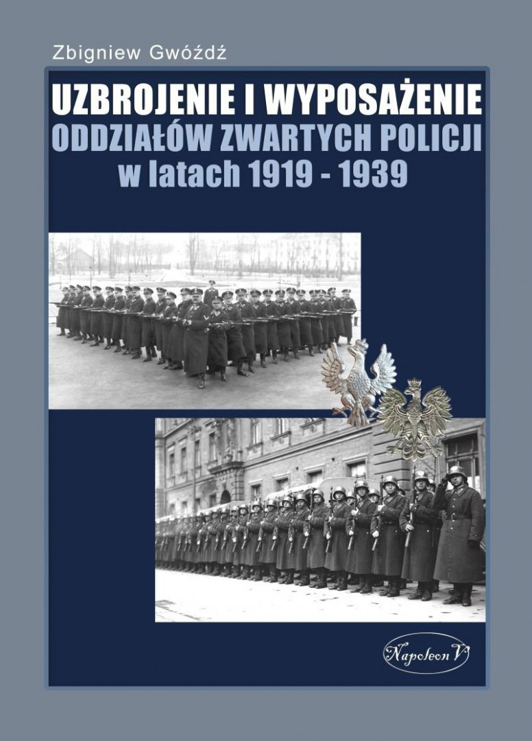 Uzbrojenie i wyposażenie oddziałów zwartych Policji w latach 1919 -1939 Uzbrojenie i wyposażenie oddziałów zwartych Policji w latach 1919 -1939