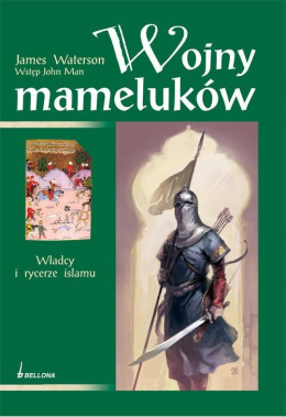 Wojny mameluków. Władcy i rycerze islamu