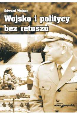 Wojsko i politycy bez retuszu